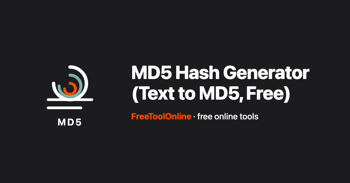 MD5 Hash Generator (Text to MD5, Free) - Free Tool Online